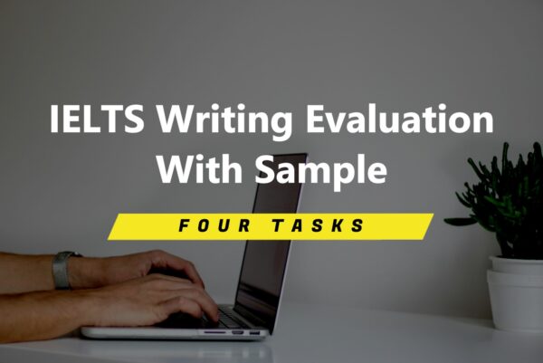 IELTS writing evaluation WITH SAMPLES four tasks