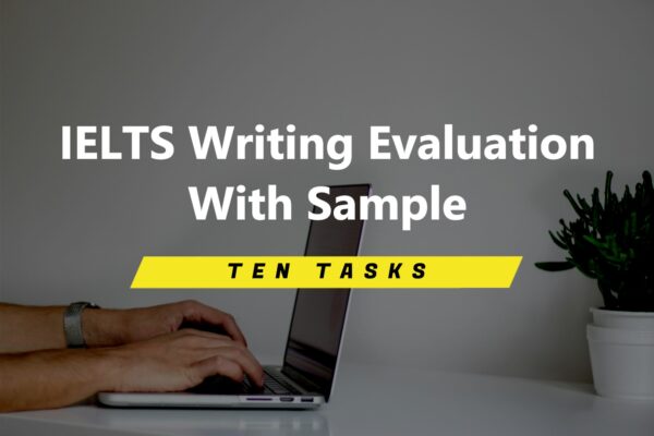 IELTS Writing Evaluation with sample TEN taskS